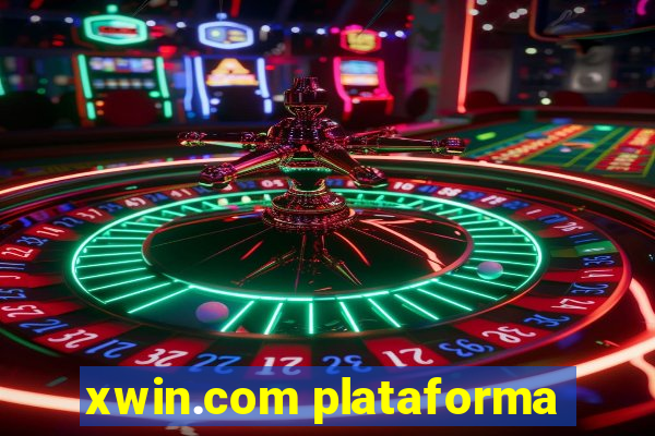 xwin.com plataforma